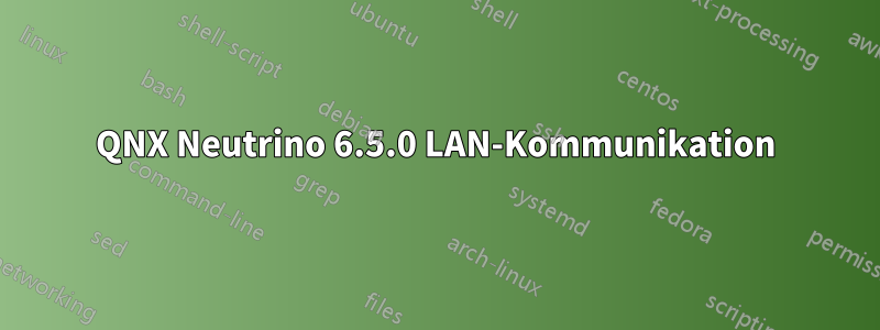 QNX Neutrino 6.5.0 LAN-Kommunikation