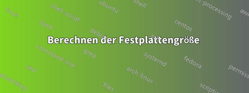 Berechnen der Festplattengröße