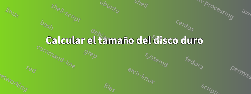 Calcular el tamaño del disco duro