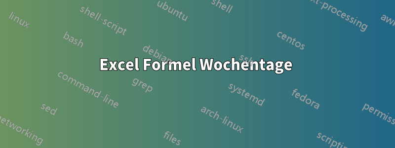 Excel Formel Wochentage