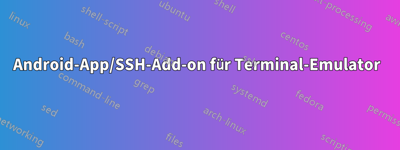 Android-App/SSH-Add-on für Terminal-Emulator 