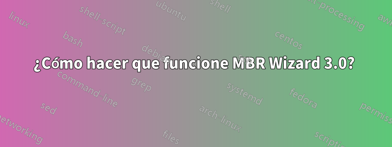 ¿Cómo hacer que funcione MBR Wizard 3.0?