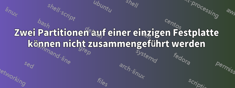 Zwei Partitionen auf einer einzigen Festplatte können nicht zusammengeführt werden