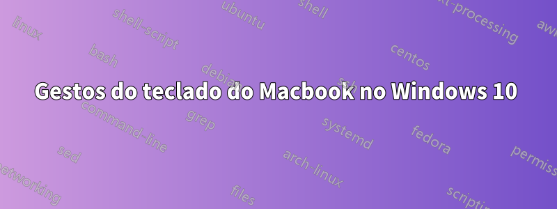 Gestos do teclado do Macbook no Windows 10