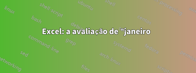 Excel: a avaliação de "janeiro 