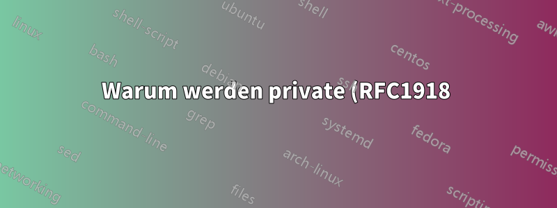 Warum werden private (RFC1918) Adressen von meinem Provider nicht aufgelöst?