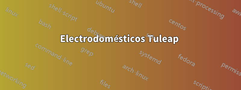 Electrodomésticos Tuleap