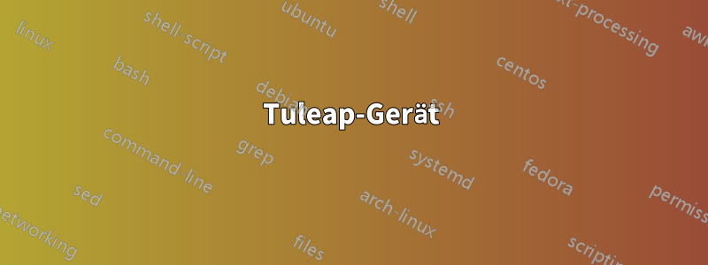 Tuleap-Gerät