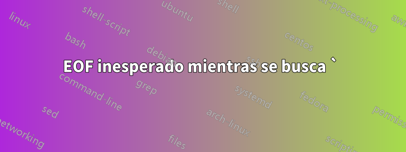 EOF inesperado mientras se busca `)' coincidente