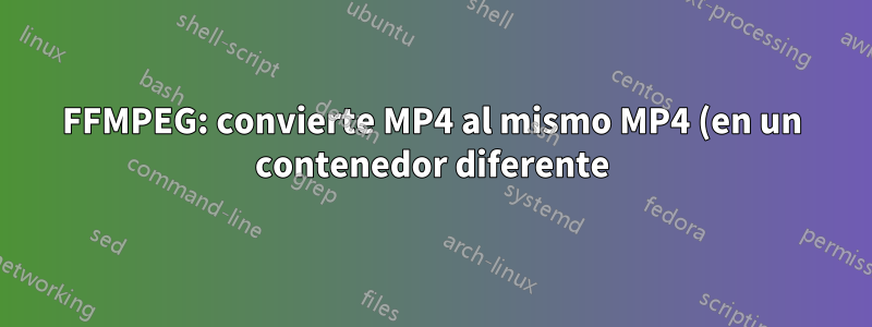 FFMPEG: convierte MP4 al mismo MP4 (en un contenedor diferente) y agrega subtítulos
