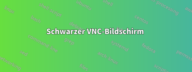 Schwarzer VNC-Bildschirm