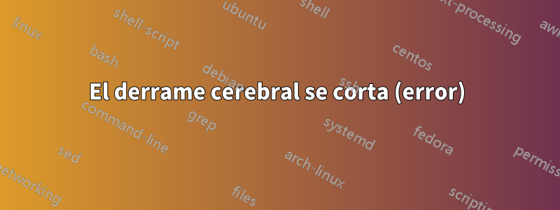 El derrame cerebral se corta (error)