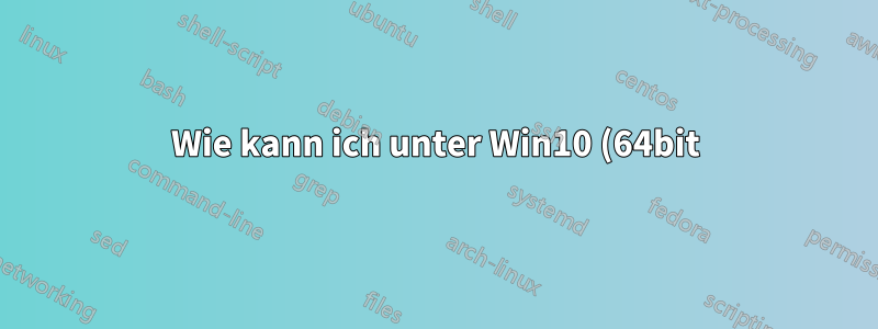 Wie kann ich unter Win10 (64bit) eine Verknüpfung zu einer EXE Datei erstellen?