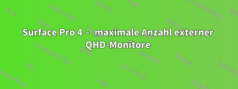 Surface Pro 4 – maximale Anzahl externer QHD-Monitore