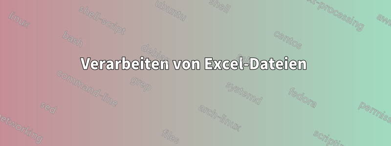 Verarbeiten von Excel-Dateien
