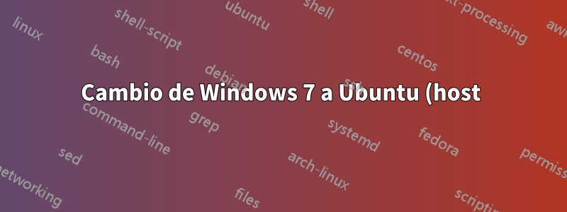 Cambio de Windows 7 a Ubuntu (host) y Windows 7 VM en el mismo hardware