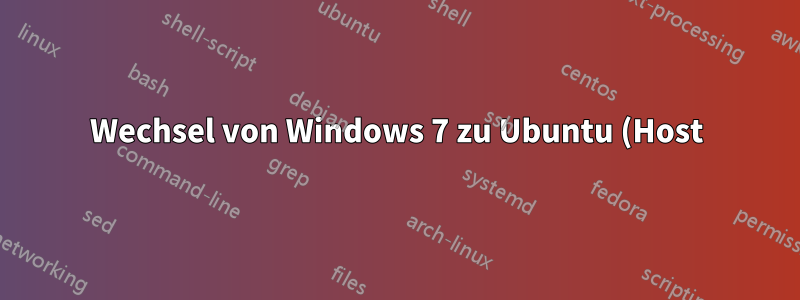 Wechsel von Windows 7 zu Ubuntu (Host) und Windows 7 VM auf derselben Hardware