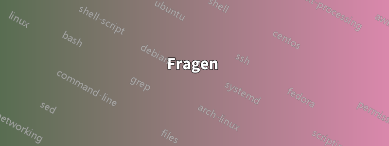 Fragen