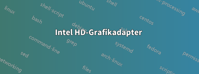 Intel HD-Grafikadapter