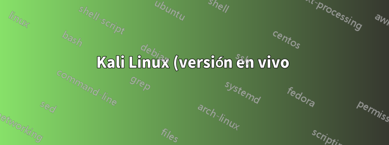 Kali Linux (versión en vivo): ¿Linux se reinicia después de reiniciar la versión en vivo?