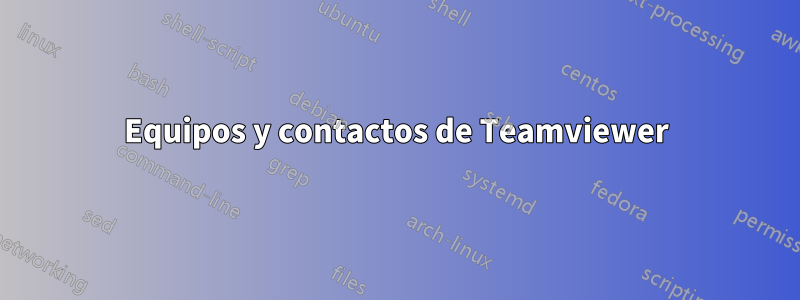 Equipos y contactos de Teamviewer