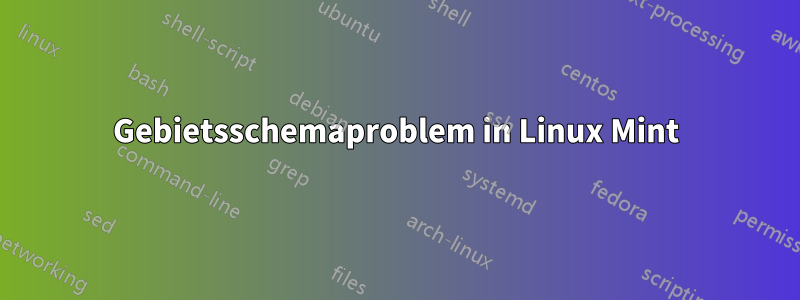 Gebietsschemaproblem in Linux Mint