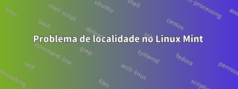 Problema de localidade no Linux Mint