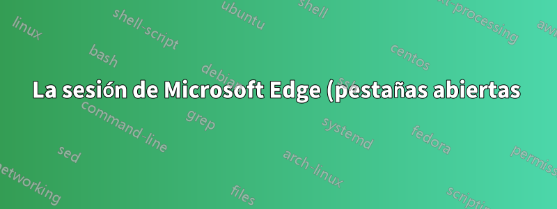 La sesión de Microsoft Edge (pestañas abiertas) se perdió después de la actualización de Windows
