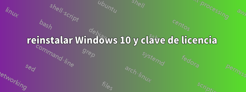 reinstalar Windows 10 y clave de licencia