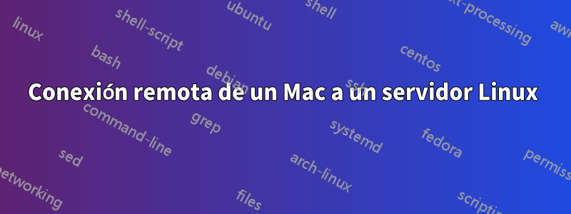 Conexión remota de un Mac a un servidor Linux