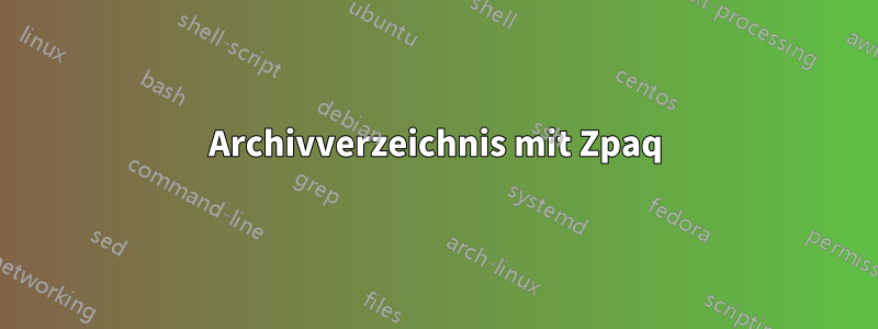 Archivverzeichnis mit Zpaq