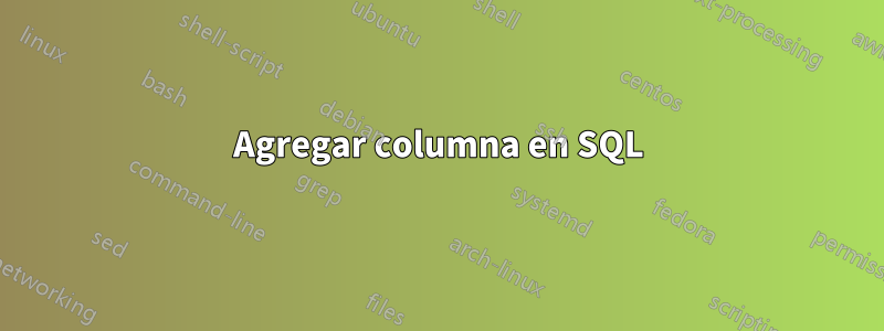 Agregar columna en SQL