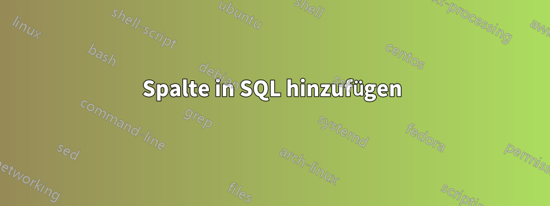 Spalte in SQL hinzufügen