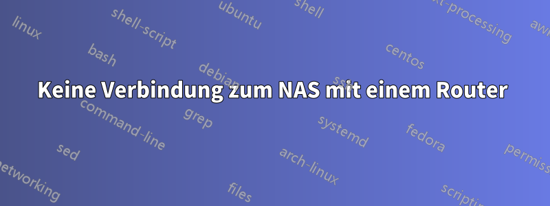 Keine Verbindung zum NAS mit einem Router