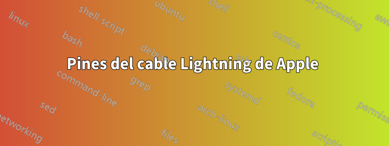 Pines del cable Lightning de Apple