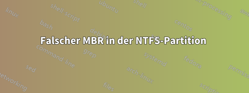 Falscher MBR in der NTFS-Partition