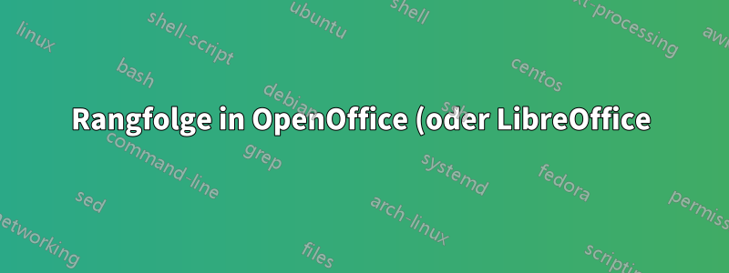 Rangfolge in OpenOffice (oder LibreOffice) zuweisen
