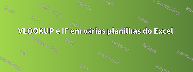 VLOOKUP e IF em várias planilhas do Excel