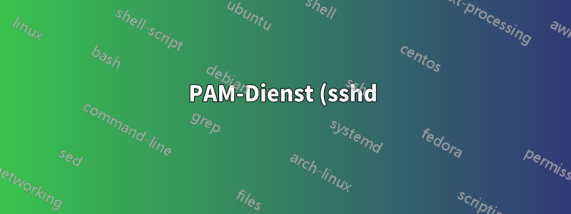 PAM-Dienst (sshd) ignoriert maximale Wiederholungsversuche; 6 > 3