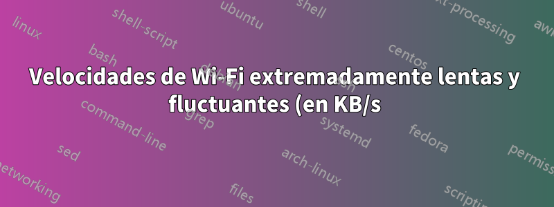 Velocidades de Wi-Fi extremadamente lentas y fluctuantes (en KB/s) al transferir archivos