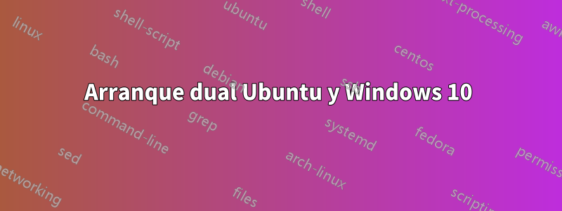 Arranque dual Ubuntu y Windows 10