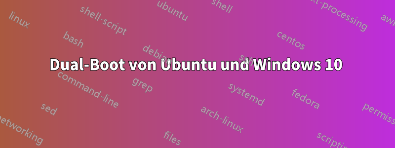 Dual-Boot von Ubuntu und Windows 10