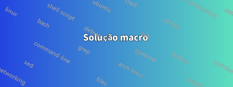 Solução macro