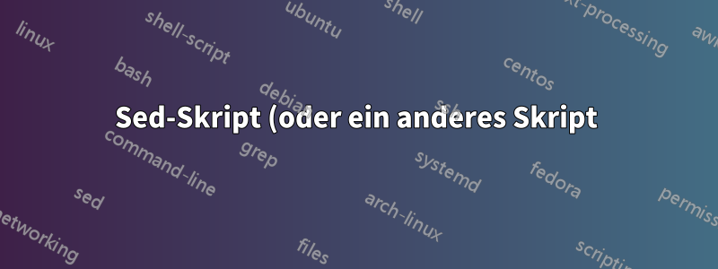 Sed-Skript (oder ein anderes Skript) zum Ersetzen eines Zeichens innerhalb der Erfassungsgruppe