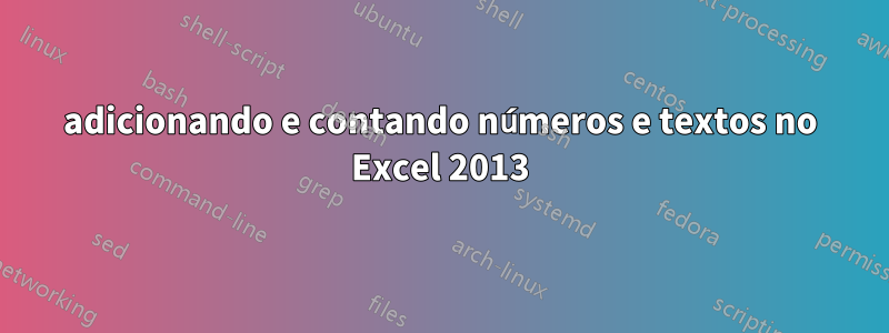 adicionando e contando números e textos no Excel 2013