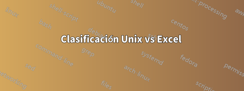 Clasificación Unix vs Excel