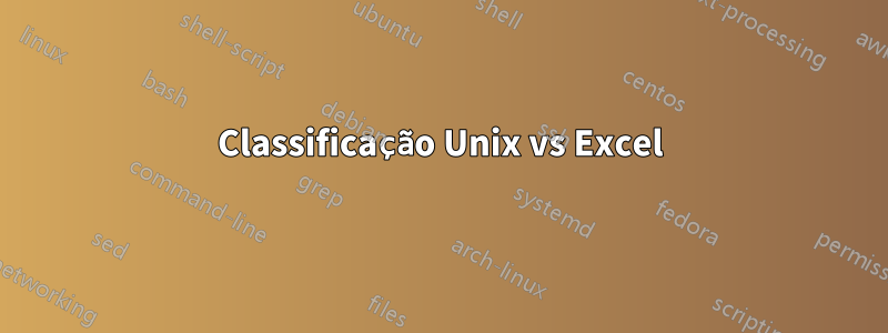 Classificação Unix vs Excel