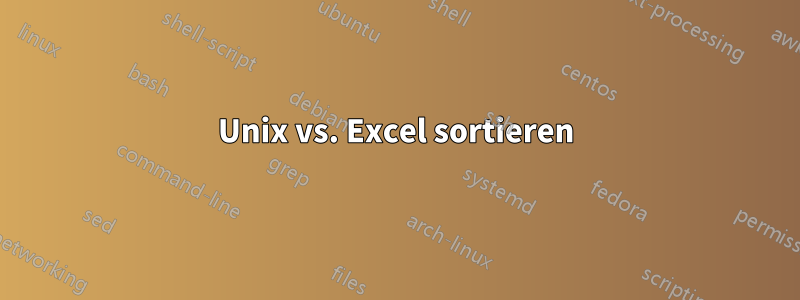 Unix vs. Excel sortieren