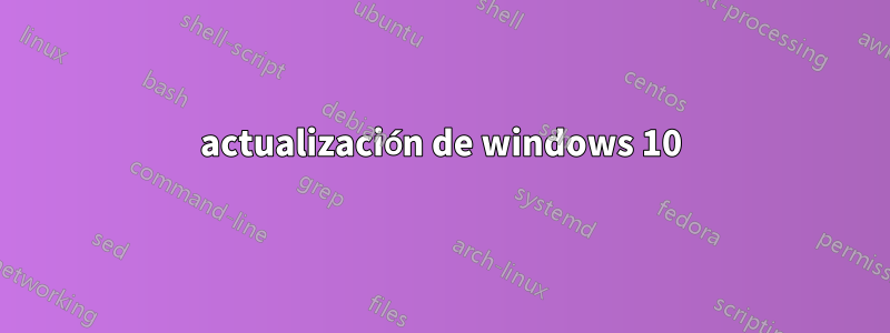 actualización de windows 10