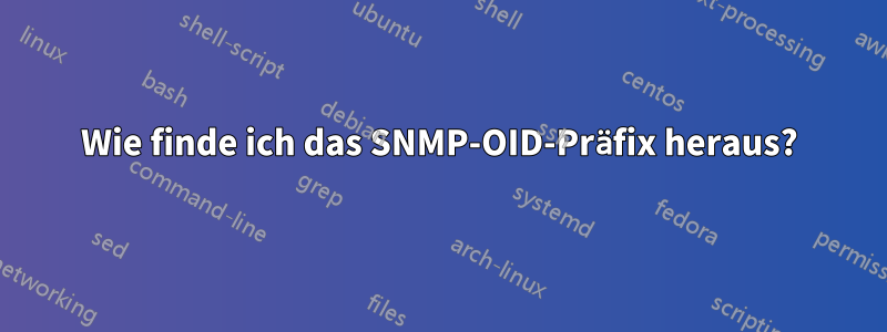 Wie finde ich das SNMP-OID-Präfix heraus?